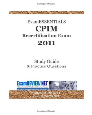 Full Download Examessentials CPIM Recertification Exam 2011: Study Guide & Practice Questions - ExamREVIEW file in PDF