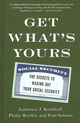 Read Online Get What's Yours: The Secrets to Maxing Out Your Social Security (Large Print Edition) - Laurence J. Kotlikoff file in PDF