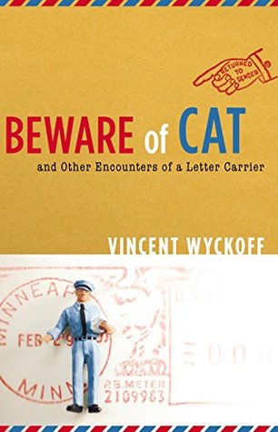 Read Beware Of Cat: and Other Encounters of a Letter Carrier - Vincent Wyckoff file in ePub
