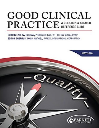 Download Good Clinical Practice: A Question & Answer Reference Guide, May 2016 - Earl W. Hulihan | ePub