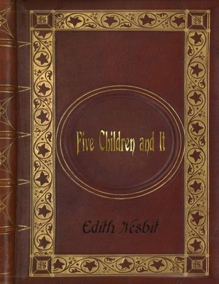 Full Download Edith Nesbit - Five Children and It: Psammead #1 - E. Nesbit file in PDF