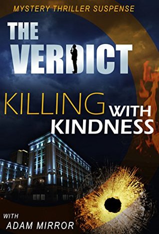 Read Online Mystery : The Verdict - Killing with Kindness: Mystery thriller suspense serial killer murder - adam mirror file in ePub