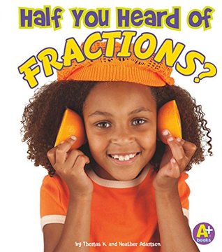 Read Half You Heard of Fractions? (Fun with Numbers) - Thomas K. and Heather Adamson file in ePub