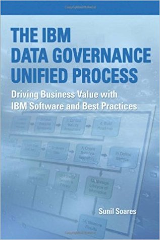 Full Download The IBM Data Governance Unified Process: Driving Business Value with IBM Software and Best Practices - Sunil Soares | ePub