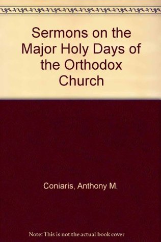 Download Sermons on the Major Holy Days of the Orthodox Church - Anthony M. Coniaris | PDF