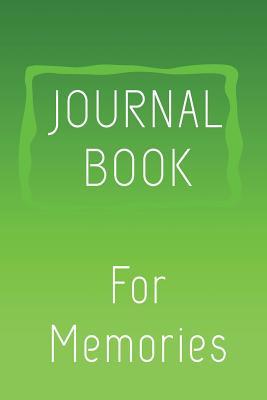 Full Download Journal Book for Memories: 6 X 9, 108 Lined Pages (Diary, Notebook, Journal) -  file in PDF