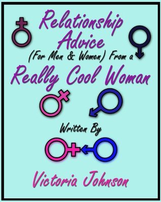 Download Relationship Advice (for Men & Women) From a Really Cool Woman Ch 5 - Victoria Johnson file in ePub
