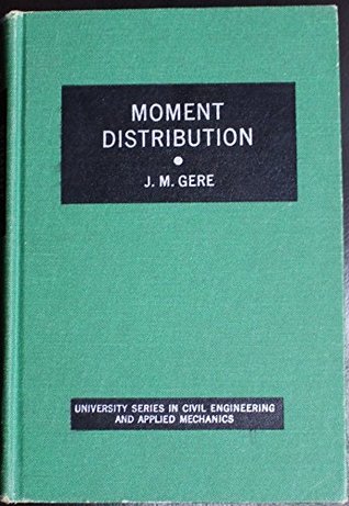 Download Moment Distribution (University Series in Civil Engineering & Applied Mechanics) - James M. Gere file in ePub
