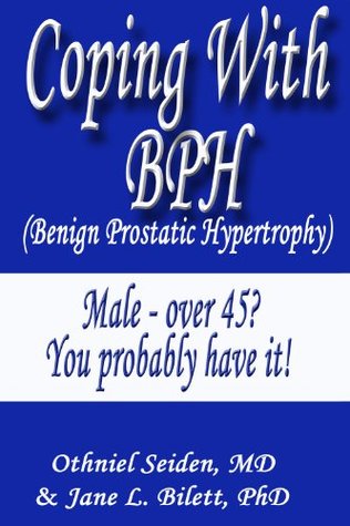 Read Coping with BPH - Benign Prostatic Hypertrophy - Othniel J. Seiden | PDF