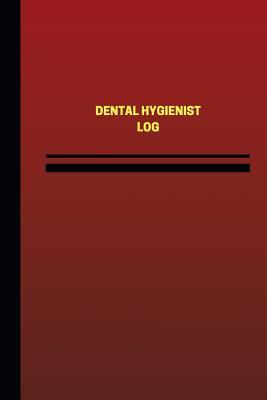 Read Dental Hygienist Log (Logbook, Journal - 124 pages, 6 x 9 inches): Dental Hygienist Logbook (Red Cover, Medium) - Unique Logbooks file in ePub