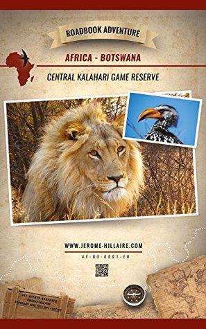 Full Download Central Kalahari Game Reserve Botswana Africa: Mini Roadbook Adventure - Jérôme Hillaire | ePub
