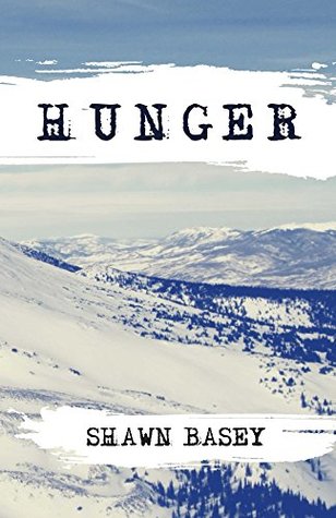 Read Online Hunger: A collection of short stories on war, famine, and starvation - Shawn Basey | ePub