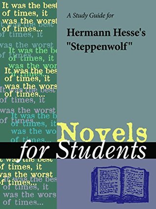 Full Download A Study Guide for Hermann Hesse's Steppenwolf (For Students) - Gale file in PDF