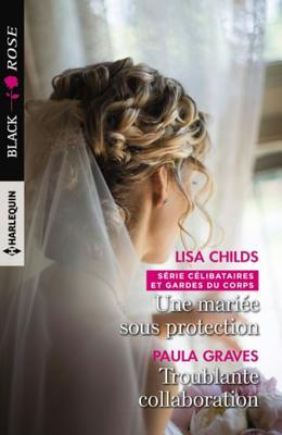 Full Download Une Mariee Sous Protection - Troublante Collaboration - Lisa Childs | PDF