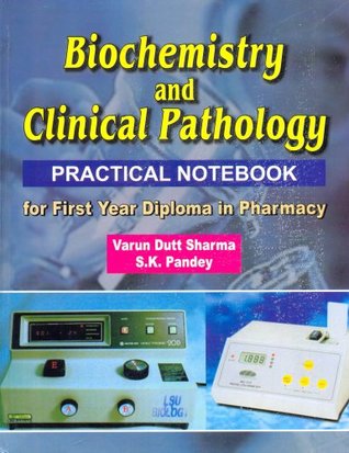 Download Biochemistry and Clinical Pathology: Practical Notebook for First Year Diploma in Pharmacy: 0 - Varun Dutt Sharma | PDF