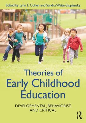 Download Theories of Early Childhood Education: Developmental, Behaviorist, and Critical - Lynn E Cohen | ePub