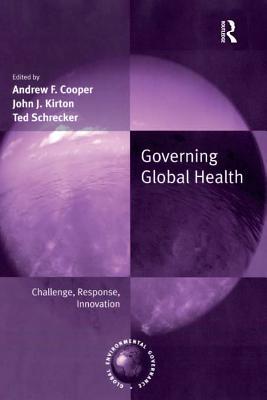 Full Download Governing Global Health: Challenge, Response, Innovation - Andrew F. Cooper | ePub