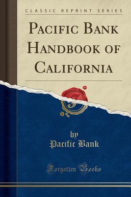 Full Download Pacific Bank Handbook of California (Classic Reprint) - Pacific Bank | ePub