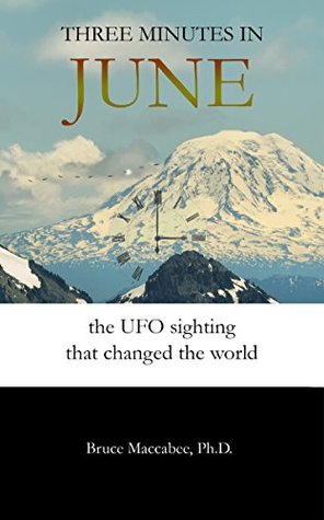 Full Download Three Minutes in June: The UFO Sighting that Changed the World - Bruce Maccabee file in ePub