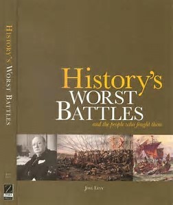 Download History's Worst Battles: And the people who fought them - Joel Levy file in PDF