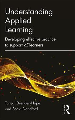 Read Online Understanding Applied Learning: Theory and Practice for Teachers and Lecturers - Tanya Ovenden-Hope file in ePub