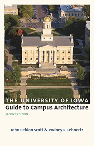 Full Download The University of Iowa Guide to Campus Architecture, Second Edition - John Beldon Scott file in PDF