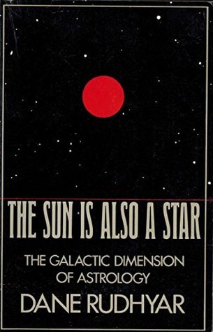 Read The Galactic Dimension of Astrology: The Sun Is Also a Star - Dane Rudhyar | ePub