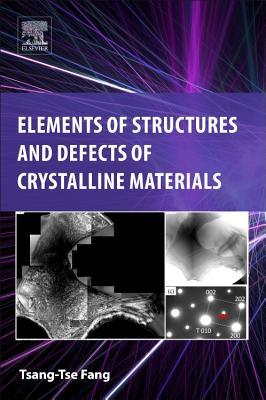 Read Online Elements of Structures and Defects of Crystalline Materials - Tsang-Tse Fang file in ePub