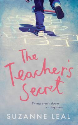Read Online The Teacher's Secret: All Is Not What It Seems in This Close-Knit Community - Suzanne Leal file in ePub