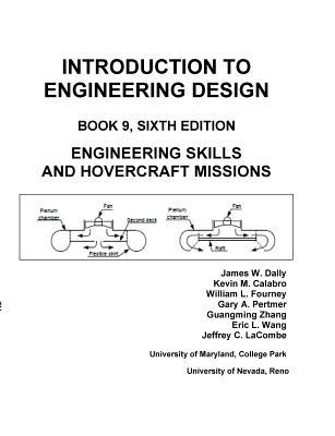 Download Introduction to Engineering Design: Book 9: Engineering Skills and Hovercraft Missions - James W. Dally | PDF