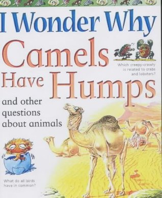 Read Online I WONDER WHY CAMELS HAVE HUMPS: AND OTHER QUESTIONS ABOUT ANIMALS by Ganeri, Anita ( Author ) on Aug-22-2003[ Paperback ] - Anita Ganeri | PDF