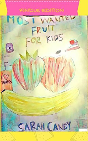 Download Most Wanted Healthy Fruit For Kids : Healhty Fruit Digital Animated Edition - sarah candy file in ePub