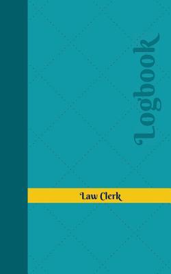 Full Download Law Clerk Log: Logbook, Journal - 102 Pages, 5 X 8 Inches - Unique Logbooks | ePub