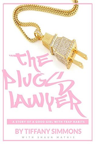 Download The Plugs Lawyer: A Story of a Good Girl with Trap Habits - Tiffany Simmons file in ePub