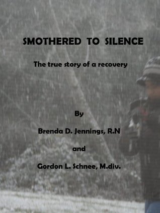 Full Download Smothered to Silence: The true story of a recovery - Brenda Jennings | PDF