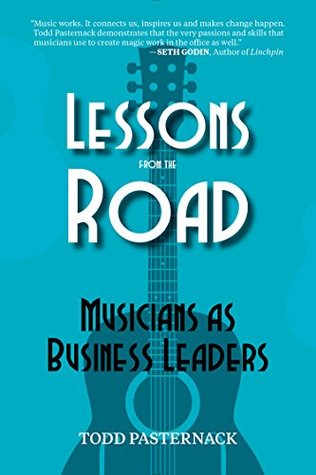 Download Lessons from the Road: Musicians as Business Leaders - Todd Pasternack | PDF