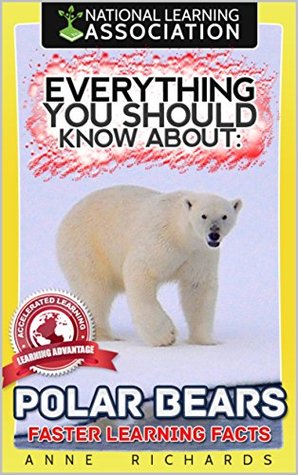 Download Everything You Should Know About : Polar Bears Faster Learning Facts - Anne Richards file in ePub