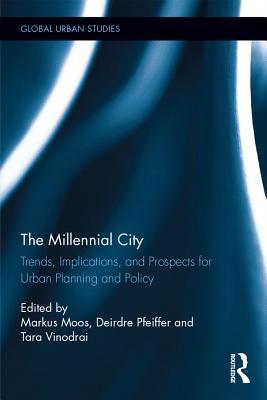 Download The Millennial City: Trends, Implications, and Prospects for Urban Planning and Policy - Markus Moos | PDF
