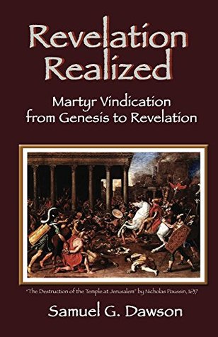 Full Download Revelation Realized: Martyr Vindication from Genesis to Revelation - Samuel G Dawson file in PDF