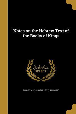Download Notes on the Hebrew Text of the Books of Kings - Charles Fox Burney file in ePub