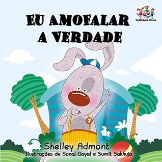 Full Download I Love to Tell the Truth Eu Amo Falar a Verdade: kids books in portuguese, baby books in portuguese, children's books in portuguese (Portuguese Bedtime Collection) - Shelley Admont | ePub