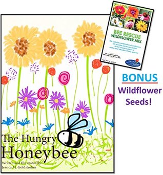 Read Online The Hungry Honeybee - Bee Books for Children - A Honeybee's Journey and a Gardener's Mission - This Bee Books for Kids Teaches the Importance of Bees - Christmas Gift Stocking Stuffer Books for Kids - Jessica M. Goldstrohm | PDF