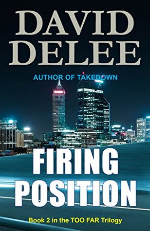 Read Online Firing Position: Book 2 in the Too Far Trilogy (Too Far Series) - David DeLee file in ePub