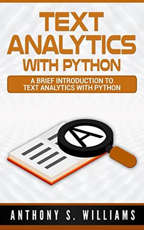 Download Text Analytics with Python: A Brief Introduction to Text Analytics with Python - Anthony Williams file in ePub
