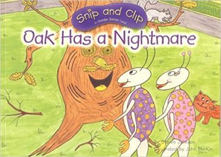 Read Online Oak Has a Nightmare (Snip and Clip in Garden Barber Land) - Steven A. Johnson file in PDF