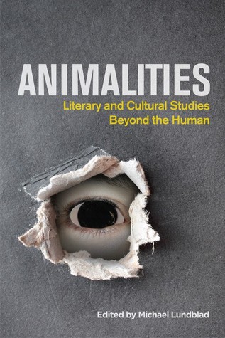 Download Animalities: Literary and Cultural Studies Beyond the Human - Michael Lundblad | PDF