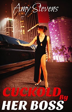 Full Download CUCKOLD BY HER BOSS : Watching My Wife Losing It With A Rich Movie Producer - Amy Stevens | ePub