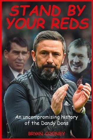 Read Stand By Your Reds: An uncompromising history of the Dandy Dons - Bryan Cooney | PDF