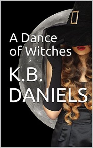 Read A Dance of Witches: Two Supernatural Breeding Stories - K.B. Daniels | PDF