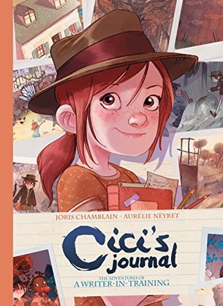 Read Online Cici's Journal: The Adventures of a Writer-in-Training - Joris Chamblain | ePub